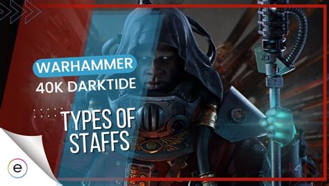 darktide staffs|All Psyker Staff Types in Warhammer 40k Darktide